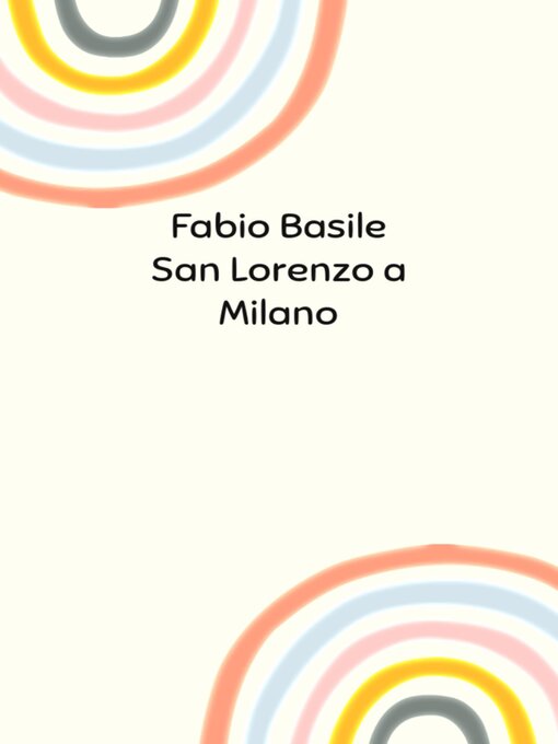 Title details for San Lorenzo a Milano by Fabio Basile - Wait list